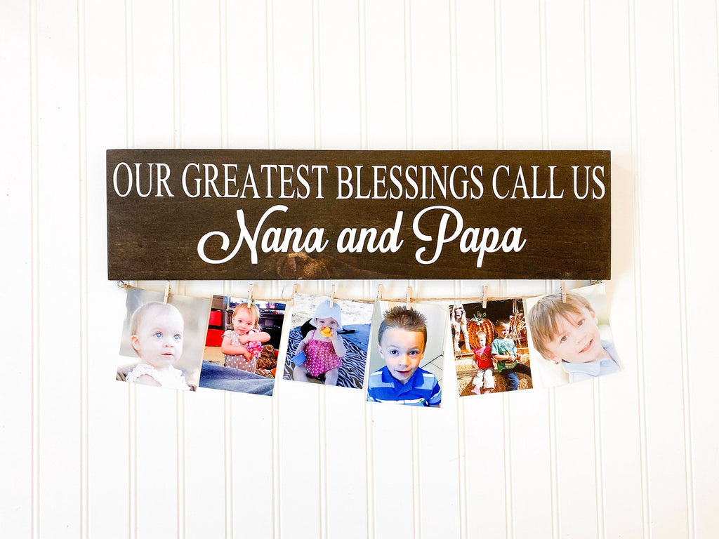 Our greatest blessings call store us nana and papa